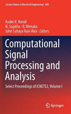 Procesamiento y análisis computacional de señales: Select Proceedings of Icnets2, Volume I - Computational Signal Processing and Analysis: Select Proceedings of Icnets2, Volume I