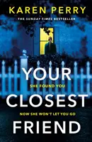 Tu amigo más íntimo: un thriller sinuoso e impactante - Your Closest Friend - The twisty shocking thriller