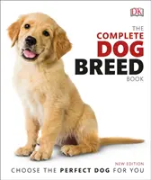 Libro completo de razas de perros - Elija el perro perfecto para usted - Complete Dog Breed Book - Choose the Perfect Dog for You