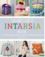 Guía para principiantes del tejido de punto con intarsia: 11 Proyectos Sencillos e Inspiradores con Pasos Fáciles de Seguir - A Beginner's Guide to Intarsia Knitting: 11 Simple Inspiring Projects with Easy to Follow Steps