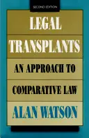 Trasplantes jurídicos: Una aproximación al Derecho comparado, segunda edición - Legal Transplants: An Approach to Comparative Law, Second Edition