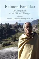 Raimon Panikkar: Acompañante de su vida y pensamiento - Raimon Panikkar: A Companion to His Life and Thought