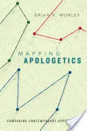 Mapping Apologetics: Comparación de enfoques contemporáneos - Mapping Apologetics: Comparing Contemporary Approaches