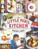 Little Paris Kitchen - Recetas clásicas francesas con un enfoque fresco y divertido - Little Paris Kitchen - Classic French recipes with a fresh and fun approach