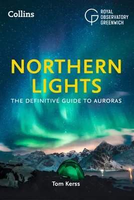 La aurora boreal: La guía definitiva de las auroras - The Northern Lights: The Definitive Guide to Auroras