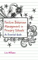 Gestión positiva del comportamiento en la escuela primaria: Una guía esencial - Positive Behaviour Management in Primary Schools: An Essential Guide