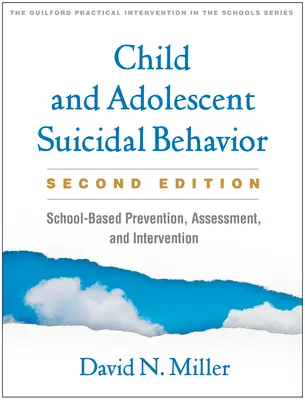 Child and Adolescent Suicidal Behavior, Second Edition: Prevención, evaluación e intervención en la escuela - Child and Adolescent Suicidal Behavior, Second Edition: School-Based Prevention, Assessment, and Intervention