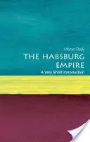 El Imperio de los Habsburgo: Una introducción muy breve - The Habsburg Empire: A Very Short Introduction