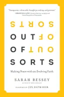 Out of Sorts - Hacer las paces con una fe en evolución - Out of Sorts - Making Peace with an Evolving Faith