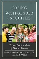 Hacer frente a las desigualdades de género: Conversaciones críticas de las profesoras - Coping with Gender Inequities: Critical Conversations of Women Faculty