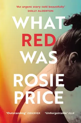 What Red Was - 'Uno de los debuts más impactantes que jamás leerás' (Estilista) - What Red Was - 'One of the most powerful debuts you'll ever read' (Stylist)