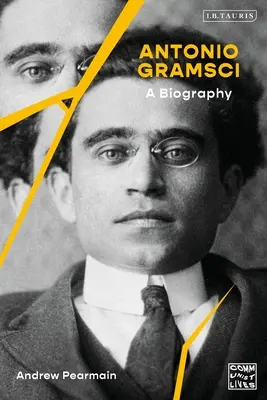 Antonio Gramsci: Una biografía - Antonio Gramsci: A Biography