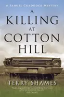 Un asesinato en Cotton Hill: Un misterio de Samuel Craddock - A Killing at Cotton Hill: A Samuel Craddock Mystery