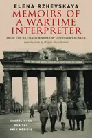 Memorias de un intérprete de guerra: De la batalla de Moscú al búnker de Hitler - Memoirs of a Wartime Interpreter: From the Battle for Moscow to Hitler's Bunker