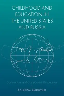 Infancia y educación en Estados Unidos y Rusia: Perspectivas sociológicas y comparativas - Childhood and Education in the United States and Russia: Sociological and Comparative Perspectives