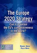 La Estrategia Europa 2020: ¿Puede mantener la UE su competitividad en el mundo? - The Europe 2020 Strategy: Can It Maintain the EU's Competitiveness in the World?