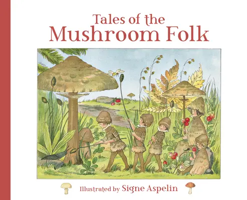 Cuentos del pueblo de las setas - Tales of the Mushroom Folk