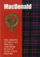 MacDonald - Los orígenes del clan MacDonald y su lugar en la Historia - MacDonald - The Origins of the Clan MacDonald and Their Place in History