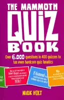 Mammoth Quiz Book - Más de 6.000 preguntas en 400 cuestionarios para poner a prueba incluso a los más fanáticos de los cuestionarios. - Mammoth Quiz Book - Over 6,000 questions in 400 quizzes to tax even hardcore quiz fanatics