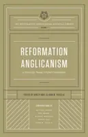 El anglicanismo de la Reforma (Biblioteca Esencial del Anglicanismo de la Reforma, Volumen 1): Una visión para la comunión mundial de hoy - Reformation Anglicanism (the Reformation Anglicanism Essential Library, Volume 1): A Vision for Today's Global Communion