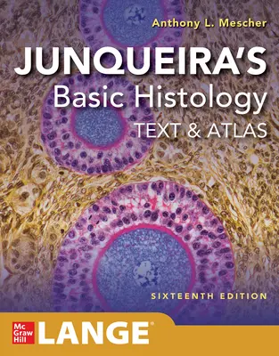 Histología básica de Junqueira: Texto y Atlas - Junqueira's Basic Histology: Text and Atlas