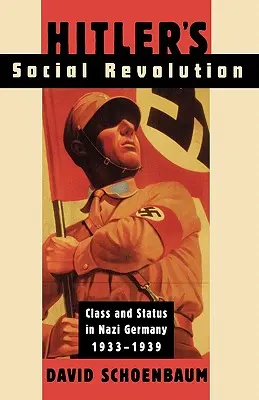 La revolución social de Hitler: Clase y estatus en la Alemania nazi, 1933-1939 - Hitler's Social Revolution: Class and Status in Nazi Germany, 1933-1939