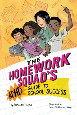 Guía para el éxito escolar del ADHD Homework Squad - The Homework Squad's ADHD Guide to School Success