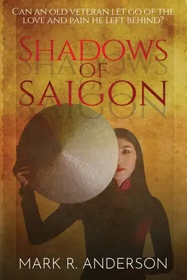 Sombras de Saigón: ¿Puede un veterano olvidar el amor y el dolor que dejó atrás? - Shadows of Saigon: Can An Old Veteran Let Go Of The Love And Pain He Left Behind?