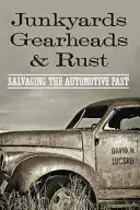 Desguaces, chatarreros y óxido: La recuperación del pasado automovilístico - Junkyards, Gearheads, and Rust: Salvaging the Automotive Past