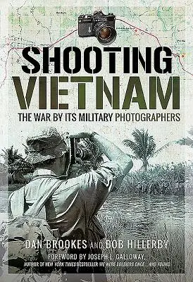 Fotografiando Vietnam: La guerra por sus fotógrafos militares - Shooting Vietnam: The War by Its Military Photographers