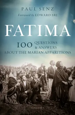 Fátima: 100 preguntas y respuestas sobre las apariciones marianas - Fatima: 100 Questions and Answers on the Marian Apparitions