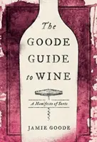 La Guía Goode del Vino: Una especie de manifiesto - The Goode Guide to Wine: A Manifesto of Sorts