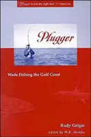 Plugger: Pesca en la costa del Golfo - Plugger: Wade Fishing the Gulf Coast