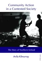 Acción comunitaria en una sociedad en conflicto: La historia de Irlanda del Norte - Community Action in a Contested Society: The Story of Northern Ireland