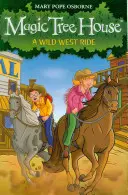 Magic Tree House 10: Un viaje al Lejano Oeste - Magic Tree House 10: A Wild West Ride