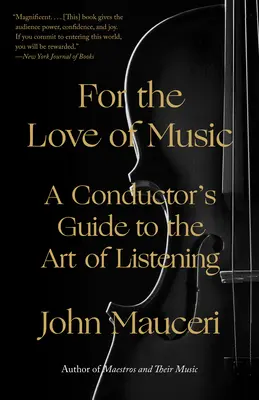 Por amor a la música: Guía del director de orquesta sobre el arte de escuchar - For the Love of Music: A Conductor's Guide to the Art of Listening