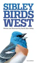 Guía de campo Sibley de las aves del oeste de Norteamérica - The Sibley Field Guide to Birds of Western North America