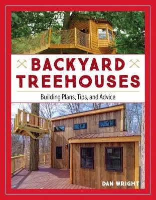 Casas en los árboles: Planes de construcción, consejos y sugerencias - Backyard Treehouses: Building Plans, Tips, and Advice