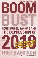 Boom Bust: Precios de la vivienda, banca y la depresión de 2010 - Boom Bust: House Prices, Banking and the Depression of 2010