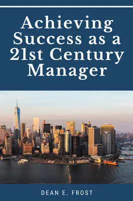 Lograr el éxito como directivo del siglo XXI - Achieving Success as a 21st Century Manager