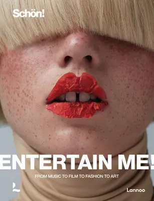 Entretenme, de Schn Magazine: De la música al cine, de la moda al arte - Entertain Me! by Schn Magazine: From Music to Film to Fashion to Art