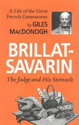 Brillat-Savarin: El juez y su estómago - Brillat-Savarin: The Judge and His Stomach