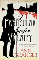 Particular Eye for Villainy (Inspector Ben Ross Mystery 4) - Un apasionante misterio victoriano de secretos, asesinatos y lazos familiares. - Particular Eye for Villainy (Inspector Ben Ross Mystery 4) - A gripping Victorian mystery of secrets, murder and family ties