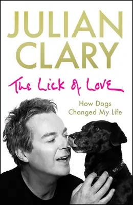 El lametazo del amor: cómo los perros cambiaron mi vida - The Lick of Love: How Dogs Changed My Life