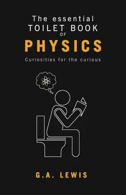 El libro esencial de física para el retrete - The essential Toilet Book of Physics