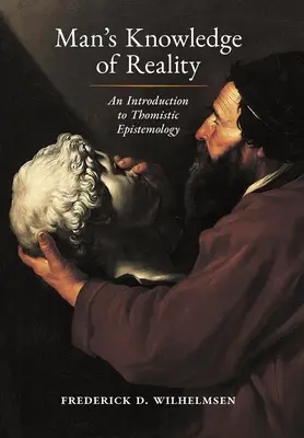 El conocimiento humano de la realidad: Introducción a la epistemología tomista - Man's Knowledge of Reality: An Introduction to Thomistic Epistemology