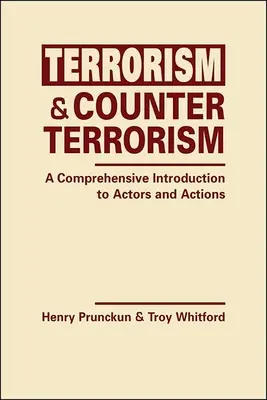 Terrorismo y contraterrorismo - Una introducción exhaustiva a los actores y las acciones - Terrorism and Counterterrorism - A Comprehensive Introduction to Actors and Actions