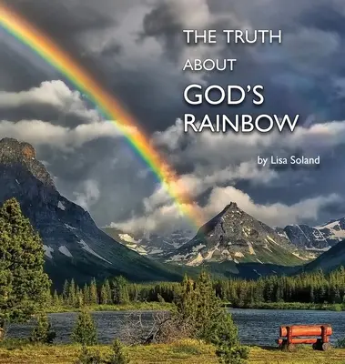 La verdad sobre el arco iris de Dios - The Truth About God's Rainbow