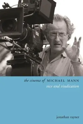 El cine de Michael Mann: Vicio y reivindicación - The Cinema of Michael Mann: Vice and Vindication