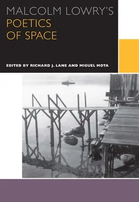 La poética del espacio de Malcolm Lowry - Malcolm Lowry's Poetics of Space